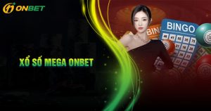 Xổ Số Mega Onbet - Thử sức vận may thưởng lớn mỗi ngày