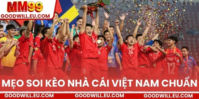 Mẹo soi kèo nhà cái Việt Nam chuẩn