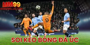 Soi kèo Bóng đá Úc MM99 - Những chiến thuật đáng chú ý