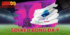 Soi kèo bóng đá Ý MM99 - Kinh nghiệm cược Serie A hiệu quả