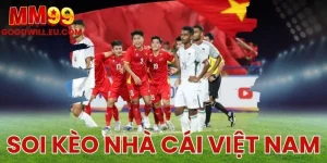 Soi kèo nhà cái Việt Nam MM99 - Kinh nghiệm cá cược bóng đá